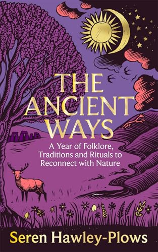 The Ancient Ways by Seren Hawley-Plows