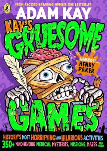 Kay's Gruesome Games by Adam Kay