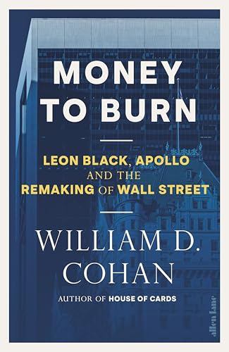 Money to Burn by William D. Cohan