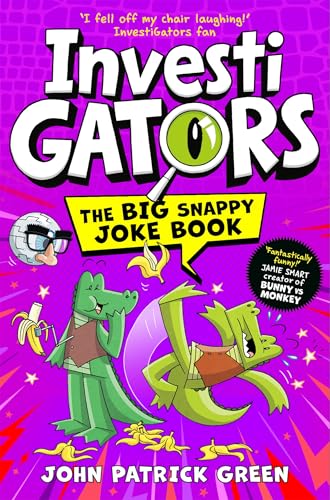 InvestiGators: The Big Snappy Joke Book by John Patrick Green