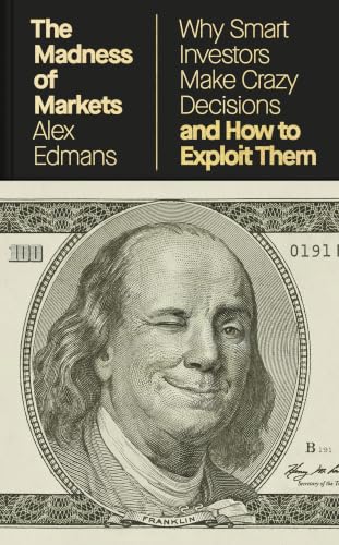The Madness of Markets by Alex Edmans