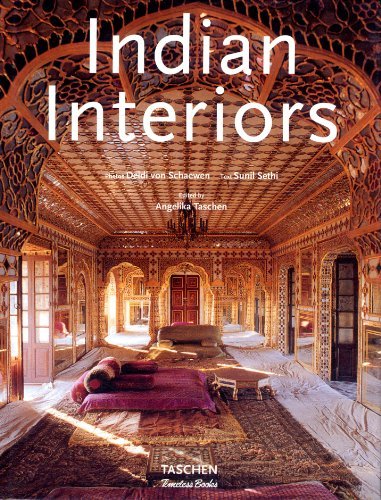Indian Interiors by DEIDI VON SCHAEWEN~SUNIL SETHI~ANGELIKA TASCHEN