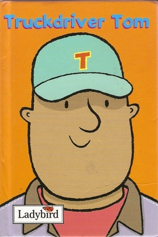 Truckdriver Tom