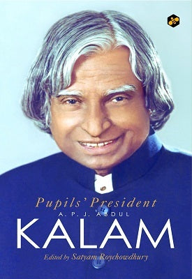 Pupil's President - APJ Abdul Kalam by Satyam Roychowdhury