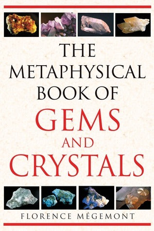 The Metaphysical Book of Gems and Crystals by Megemont Florence