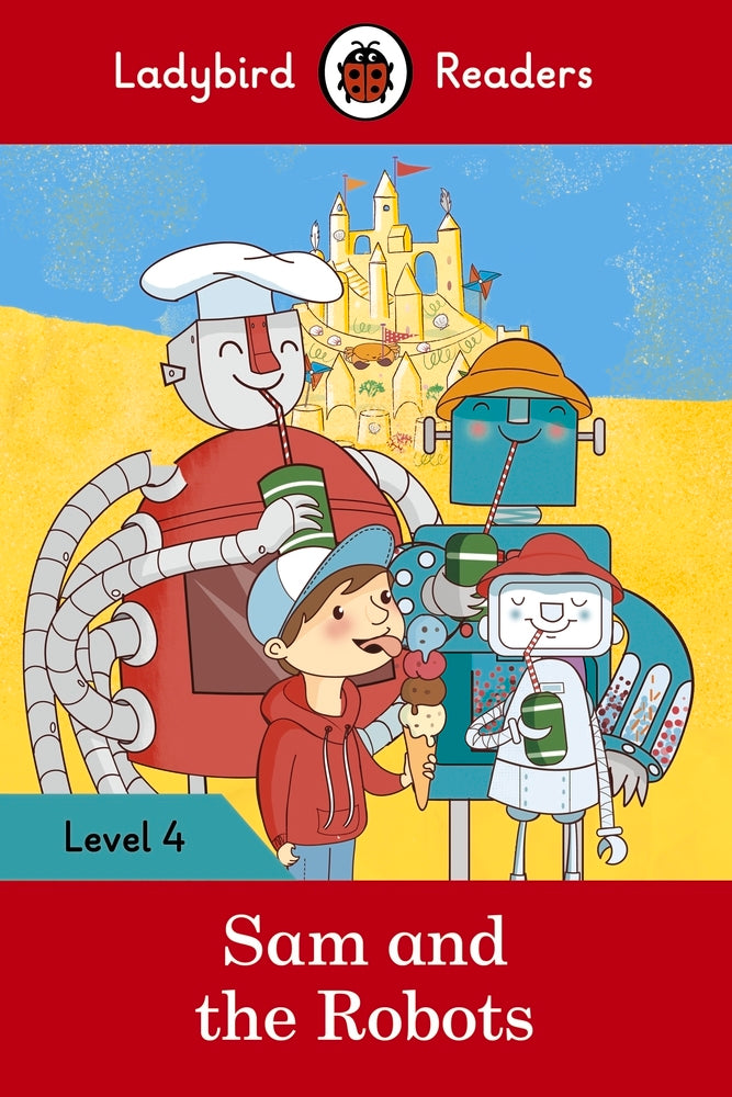 Sam and the Robots – Ladybird Readers Level 4 by Ladybird