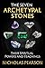The Seven Archetypal Stones: Their Spiritual Powers and Teachings