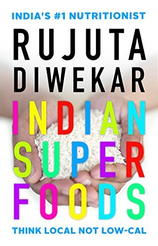 Indian Superfoods by Diwekar Rujuta