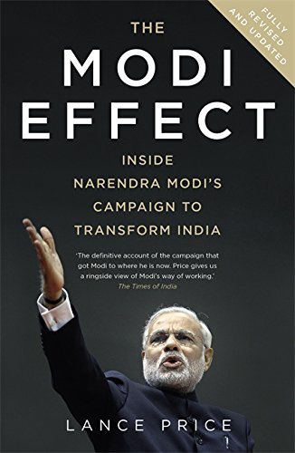The Modi Effect: Narendra Modi’s Campaign to Transform India