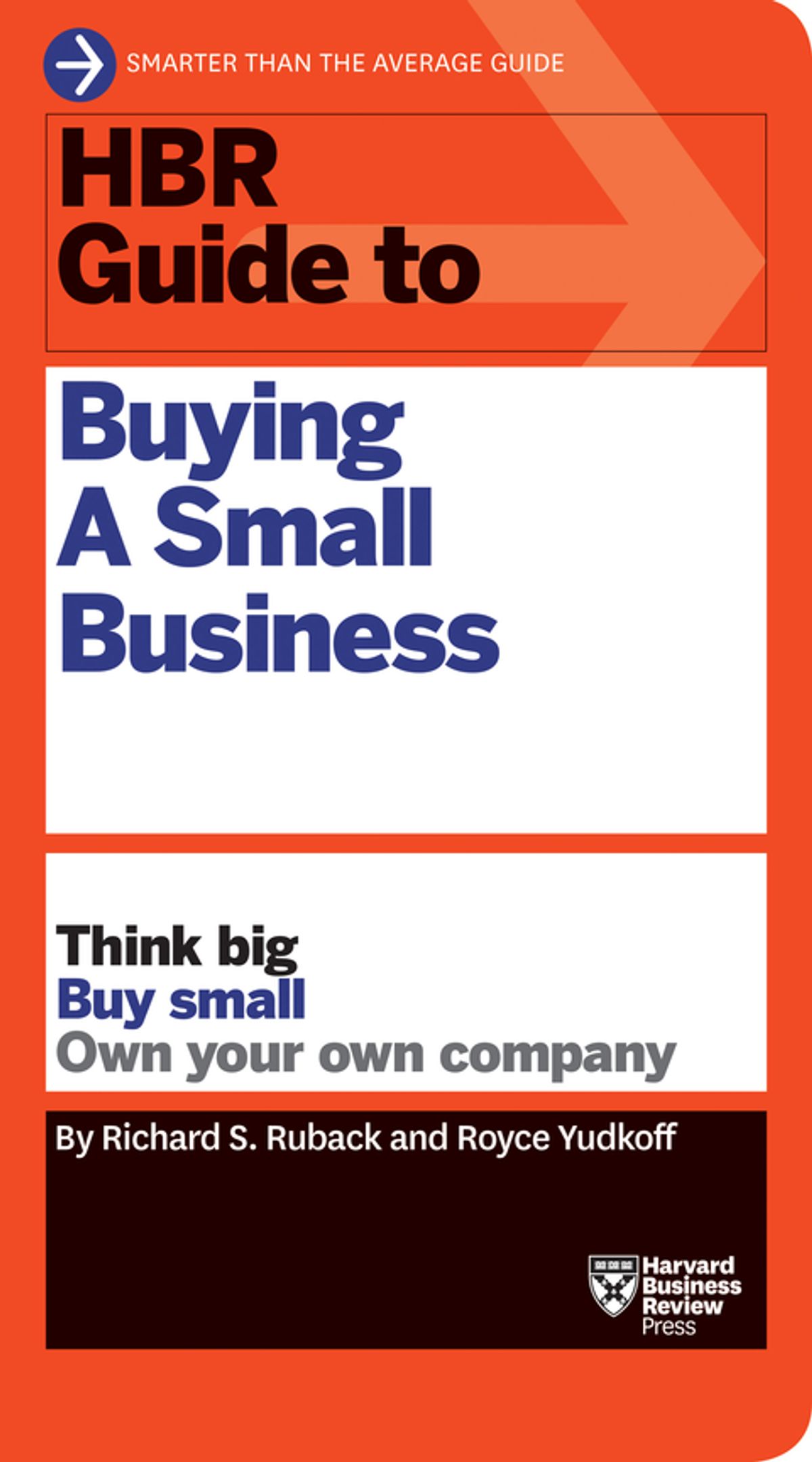 HBR Guide to Buying a Small Business by Richard S. Ruback