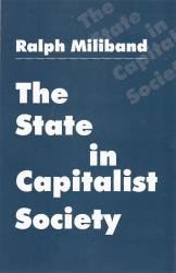The State in Capitalist Society by Ralph Miliband