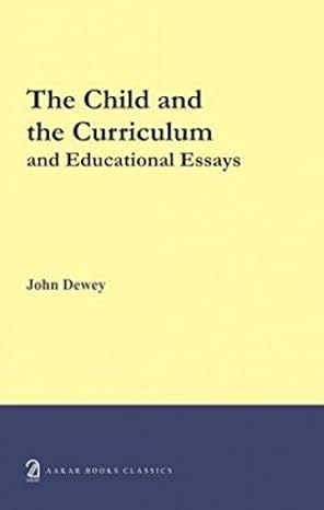 The Child and the Curriculum by John Dewey
