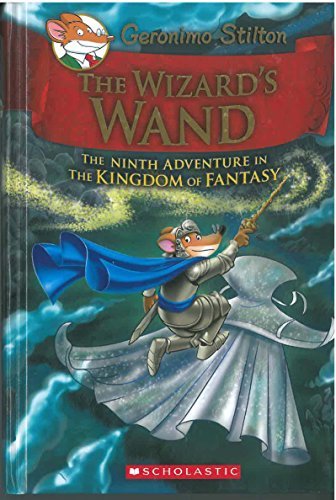 Geronimo Stilton The Kingdom Of Fantasy# 09: The Wizards Wand