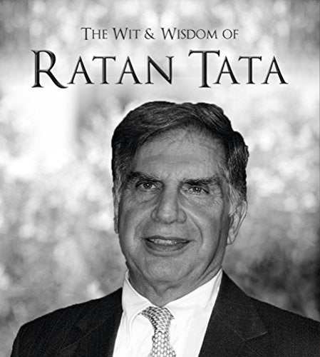 Wit & Wisdom of Ratan Tata by Ratan Tata