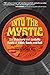 Into the Mystic: The Visionary and Ecstatic Roots of 1960s Rock and Roll