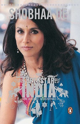 Superstar India: From Incredible To Unstoppable by Shobha De