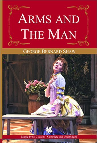 Arms and the Man by George Bernard Shaw