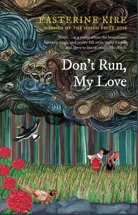 Don't Run, My Love by Easterine Kire