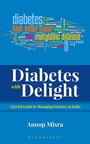 Diabetes with Delight: A Joyful Guide to Managing Diabetes In India by Anoop Misra