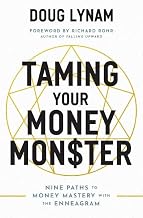Taming Your Money Monster : 9 Paths to Money Mastery with the Enneagram by Doug Lynam
