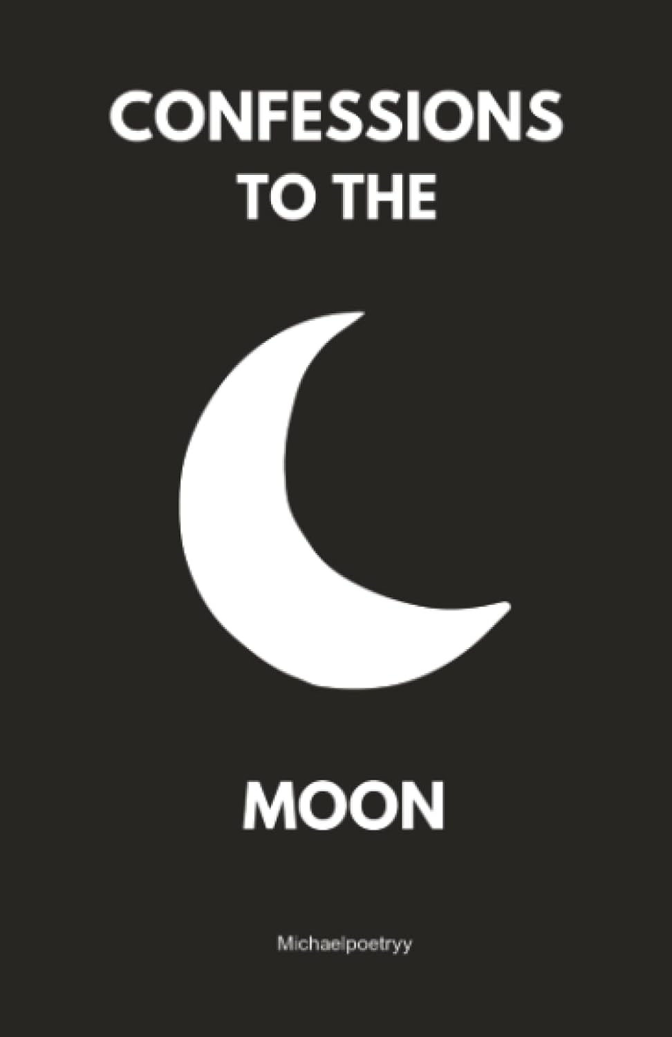 Confessions to the moon