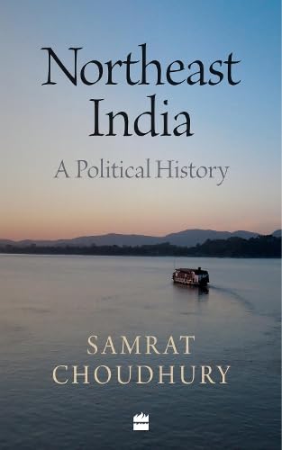 Northeast India by Samrat Choudhury