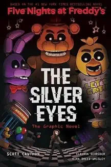Five Nights at Freddy'S #1: THE SILVER EYES by Scott Cawthon And Kira Breed-Wrisley