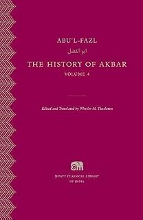 The History of Akbar, Volume 4 by Abu'L-Fazl