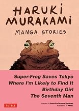 Haruki Murakami Manga Stories 1: Super-Frog Saves Tokyo, The Seventh Man, Birthday Girl, Where I'm L by Haruki Murakami