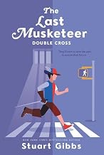 The Last Musketeer #3: Double Cross by Stuart Gibbs