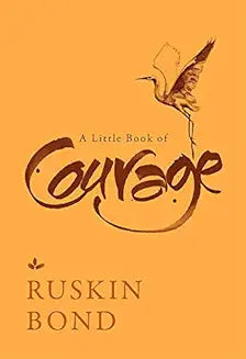 Little Book Of Courage by Ruskin Bond