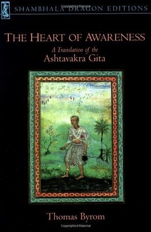The Heart of Awareness: A Translation of the Ashtavakra Gita by Thomas Byrom