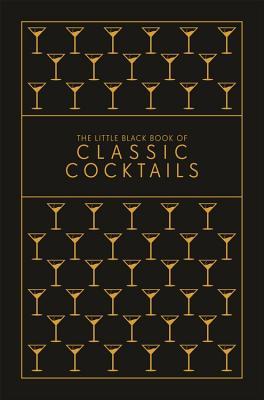 The Little Black Book of Classic Cocktails