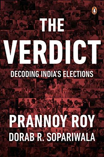 The Verdict: Decoding India's Elections by Prannoy Roy
