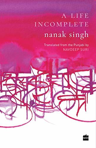 A Life Incomplete by Nanak Singh