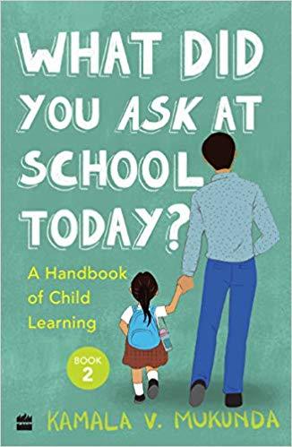 What Did You Ask At School Today: A Handbook of Child Learning Book 2