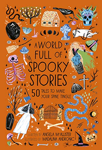 A World Full of Spooky Stories: 50 Tales to Make Your Spine Tingle