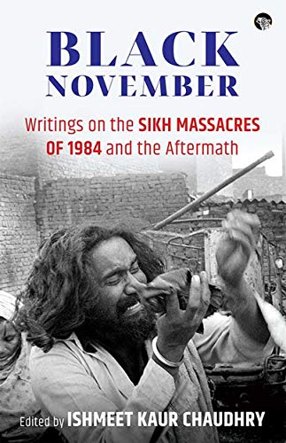 Black November: Writings On The Sikh Massacres Of 1984 And The Aftermath
