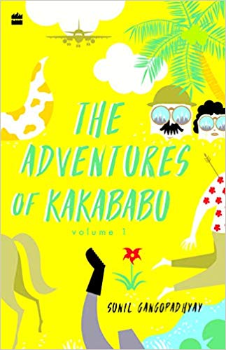The Adventures of Kakababu, Volume 1 by Sunil Gangopadhyay