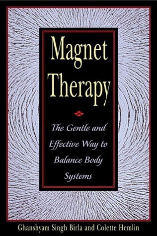Magnet Therapy: The Gentle and Effective Way to Balance Body Systems by Ghanshyam Singh Birla