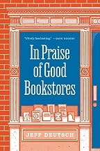 In Praise of Good Bookstores � by Jeff Deutsch