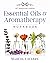 Essential Oils and Aromatherapy Workbook