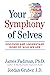 Your Symphony of Selves: Discover and Understand More of Who We Are