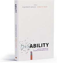 Ability: Landmark Cases on Disability Jurisprudence in India by Navdeep Singh And Shruti Bedi