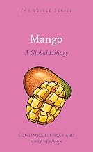 Mango: Global Edible Series by Mary Newman Constance L. Kirker