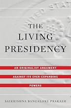 The Living Presidency by Saikrishna Bangalore Prakash