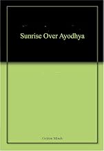 Sunrise Over Ayodhya by Salman Khurshid