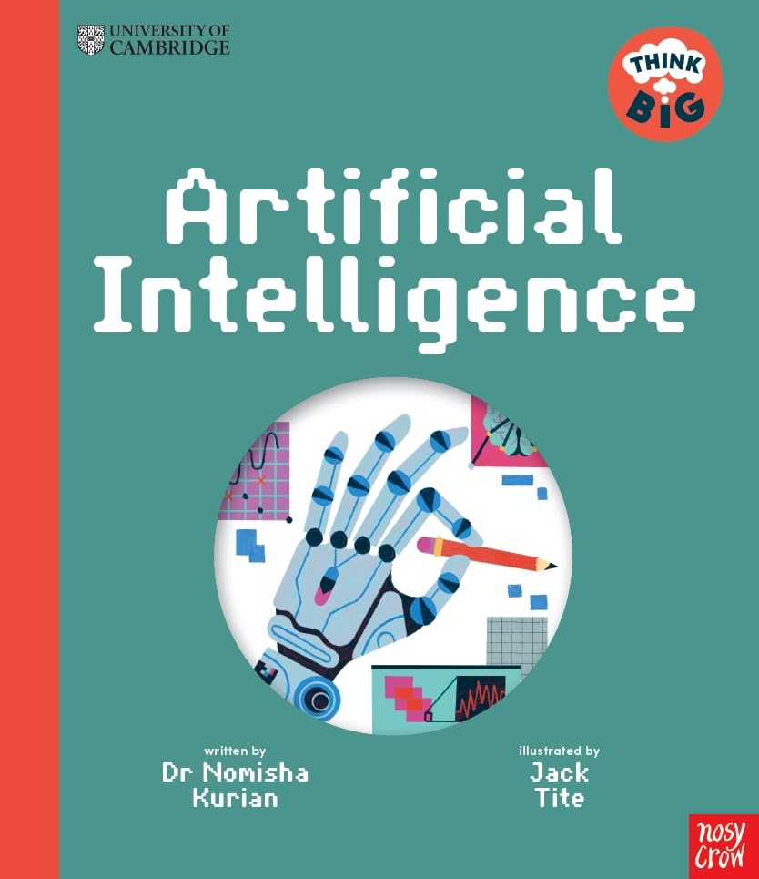 University Of Cambridge: Think Big: Artificial Intelligence by Dr Nomisha Kurian