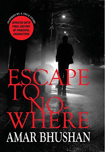 Escape to Nowhere by Amar Bhushan
