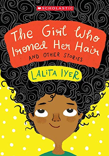The Girl Who Ironed Her Hair and Other Stories